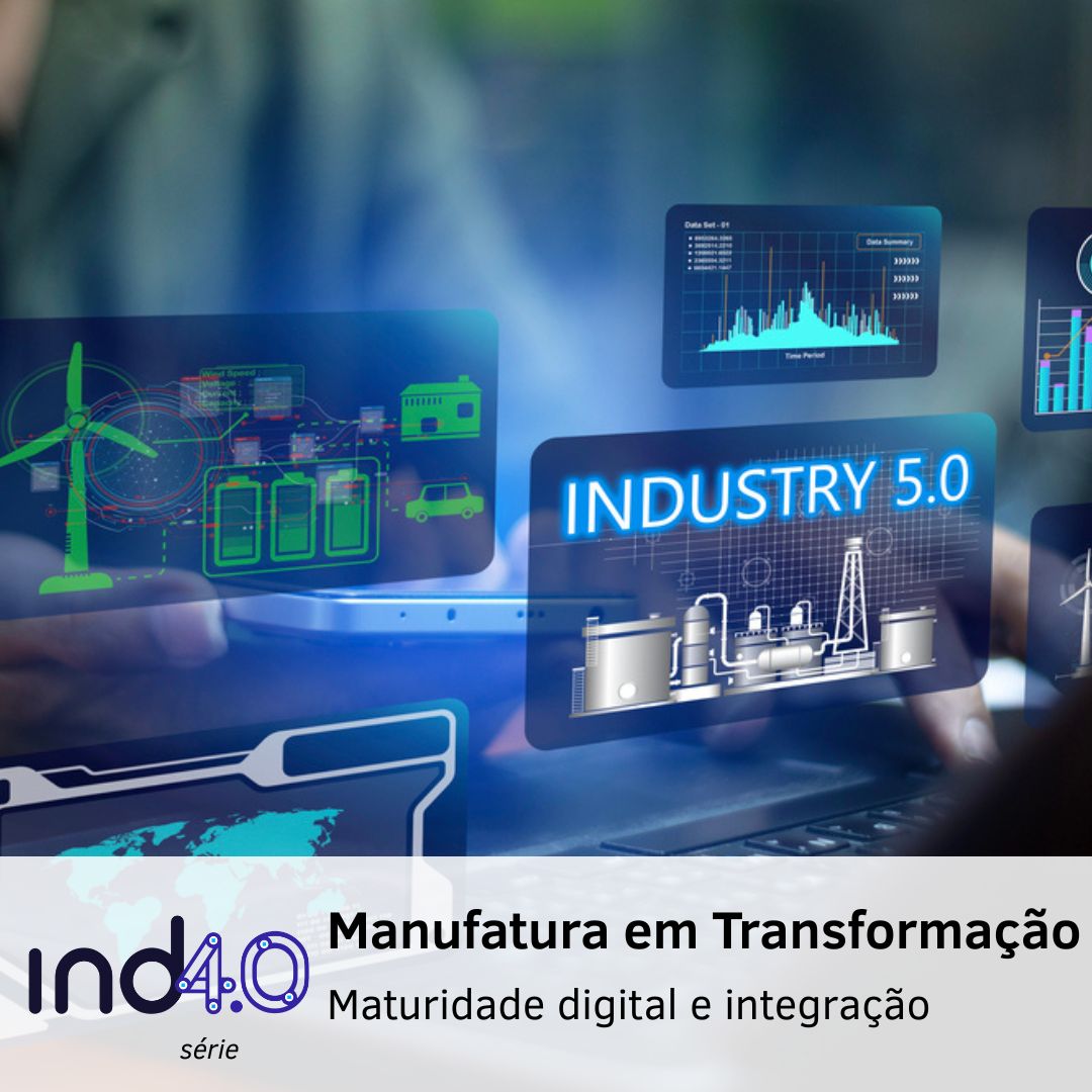 Manufatura em Transformação 2026: Maturidade digital e integração